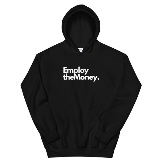 Employ The Money Hoodie (White Letters)